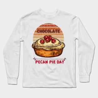 Chocolate Pecan Pie Day Long Sleeve T-Shirt